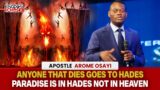 APOSTLE AROME OSAYI UNVEILED WHY EVERYONE INCLUDING CHRISTIANS WILL GO TO HADES  AFTER DEATH