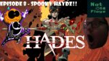 Nat One Plays – Hades (Episode 8) – Spooky Haydz!!