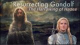 Resurrecting Gandalf: The Harrowing of Hades