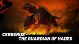 The Story of CERBERUS! The Guardian of Hades!
