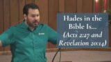 Hades in the Bible Is… (Acts 2:27 and Revelation 20:14)