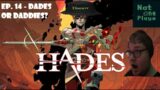 Nat One Plays – Hades (Episode 14) – Dades or Daddies?