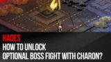 Hades – How to unlock optional boss fight with Charon?