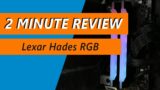 Lexar's first RAM kit tested – Lexar Hades RGB DDR4-3600 2x16GB Review