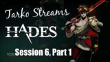 Tarko Streams: Hades – Session 6 – Professional Escapist