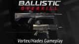 Ballistic Overkill – Vortex/Hades Gameplay