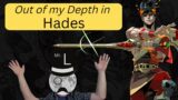 Out of My Depth in Hades
