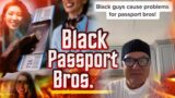 Brad Says Ever Since Brothas Became Passport Bros All Hades Broke Loose