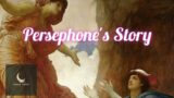 Persephone's Story. Was she more than the victim  of Hades?