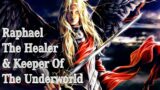 Archangel Raphael: The Healer & Prince Of Hades: Angels Of Jewish Lore (Part 9): Angels & Demons