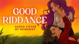 Good Riddance || Hades Cover By Reinaeiry