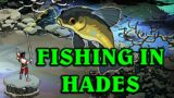 Fishing In Hades You'll Want to Catch This Video
