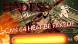 Hades – Can 64 Heat Be Faked?
