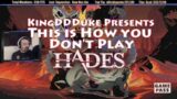 This is How You Don't Play Hades (1st Escape) – DSP Tries It Volumes I-VII – Presented by KingDDDuke