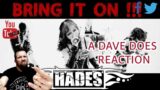 HADES "BRING IT ON" – A DAVE DOES REACTION