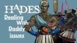 I play Hades for the first time to process my daddy issues! Part 28