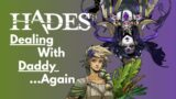 I play Hades for the first time to process my daddy issues! Part 34