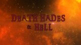 BIBLICAL TRUTH OF DEATH, HADES & HELL…DOCUMENTARY