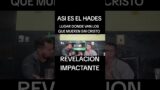 ASI ES EL HADES, ALLI VAN LOS QUE MUEREN SIN JESUS.