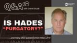 Hades, Sheol, Abraham's Bosom & Purgatory – LIVE Q&A! Jan 25 w/ Pastor David Guzik