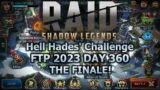 THE FINAL EPISODE! FTP 2023 ACCOUNT SHOWCASE! | RAID Shadow Legends [Hell Hades 2023 FTP Challenge]