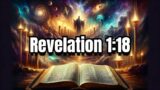 Revelation 1:18: Unveiling the Authority Over Hades and Death