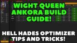 Wight Queen Ankora Hell Hades Optimizer Build Guide!