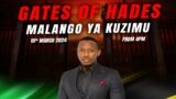 Gates of Hades | Malango ya Kuzimu | Amb. Prophet David Richard