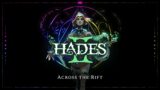 Hades II –  Across the Rift