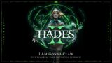 Hades II –  I Am Gonna Claw (Out Your Eyes then Drown You to Death)