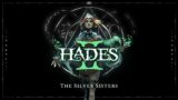 Hades II – The Silver Sisters