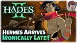 Hermes Ironically Arrives Quite Late!! | Hades II
