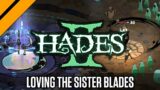 Learning to Love the Sister Blades in Hades 2