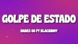 Hades 66 ft. Blackinny – GOLPE DE ESTADO (Letra/Lyrics)