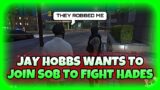 Jay Hobbs Wants To Join SOB Fight Hades | NoPixel GTA RP | NoPixel Clips