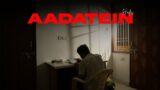 Aadatein – Hades | Prod. by Chad Ladka (Official Music Video)